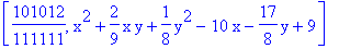 [101012/111111, x^2+2/9*x*y+1/8*y^2-10*x-17/8*y+9]